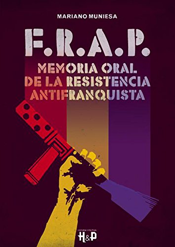 Imagen de archivo de F R A P MEMORIA ORAL DE LA RESISTENCIA ANTIFRANQUISTA a la venta por AG Library