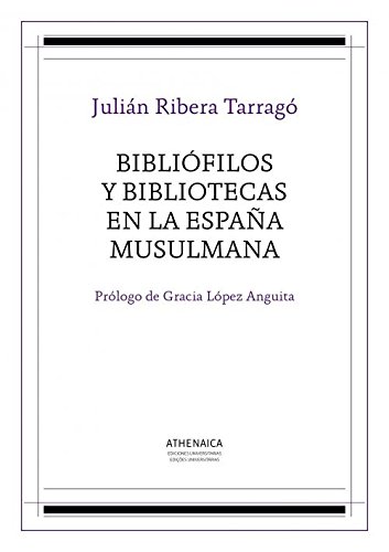 Imagen de archivo de BIBLIOFILOS Y BIBLIOTECAS EN LA ESPAA MUSULMANA a la venta por KALAMO LIBROS, S.L.