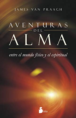 9788416233182: AVENTURAS DEL ALMA: ENTRE EL MUNDO FISICO Y EL ESPIRITUAL (Spanish Edition)