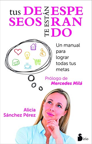 Beispielbild fr TUS DESEOS TE ESTAN ESPERANDO : Un MANUAL PARA LOGRAR TODAS TUS METAS zum Verkauf von Better World Books