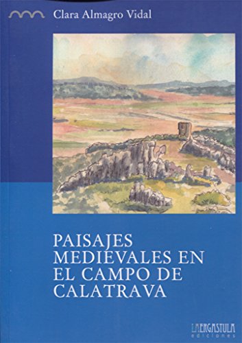 Beispielbild fr Paisajes Medievales en el campo de Calatrava zum Verkauf von AG Library