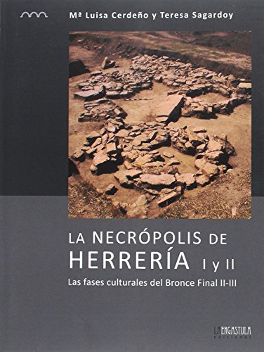 Imagen de archivo de La necrpolis de Herrera I y II: Las fases culturales del Bronce Final II-III a la venta por AG Library