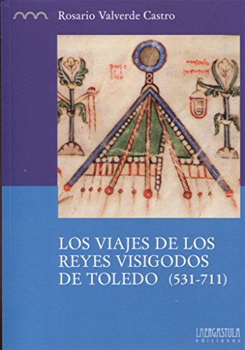 Beispielbild fr LOS VIAJES DE LOS REYES VISIGODOS DE TOLEDO (531-711) zum Verkauf von Siglo Actual libros