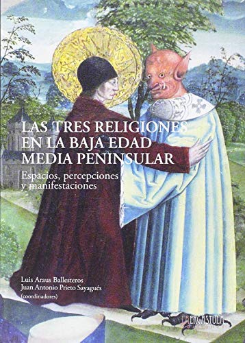 Beispielbild fr LAS TRES RELIGIONES EN LA BAJA EDAD MEDIA PENINSULAR zum Verkauf von Siglo Actual libros