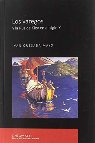 Beispielbild fr LOS VAREGOS Y LA RUS DE KIEV EN EL SIGLO X zum Verkauf von Siglo Actual libros