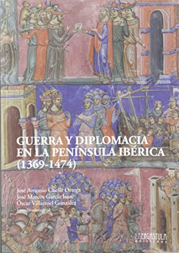 Beispielbild fr GUERRA Y DIPLOMACIA EN LA PENNSULA IBRICA (1369-1474) zum Verkauf von Siglo Actual libros