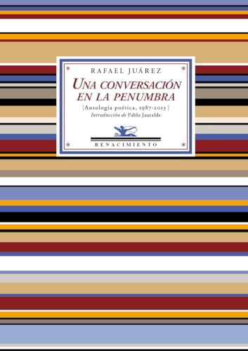 Stock image for UNA CONVERSACIN EN LA PENUMBRA (ANTOLOGA POTICA, 1987-2013) for sale by KALAMO LIBROS, S.L.