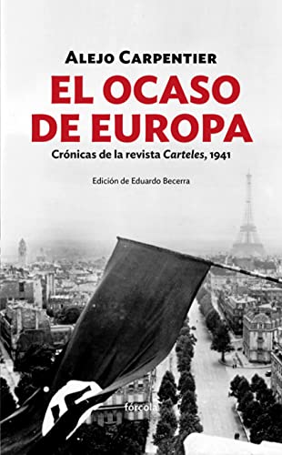Stock image for EL OCASO DE EUROPA: CRNICAS DE LA REVISTA CARTELES, 1941 for sale by KALAMO LIBROS, S.L.
