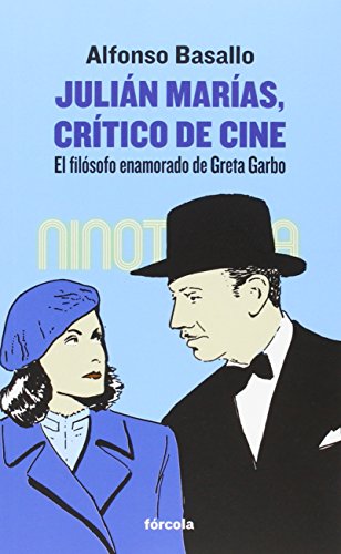 Stock image for JULIN MARAS, CRTICO DE CINE: EL FILSOFO ENAMORADO DE GRETA GARBO for sale by KALAMO LIBROS, S.L.