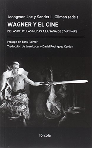 Stock image for WAGNER Y EL CINE: DE LAS PELCULAS MUDAS A LA SAGA DE STAR WARS for sale by KALAMO LIBROS, S.L.