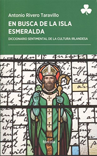 9788416247868: En busca de la Isla Esmeralda : diccionario sentimental de la cultura irlandesa