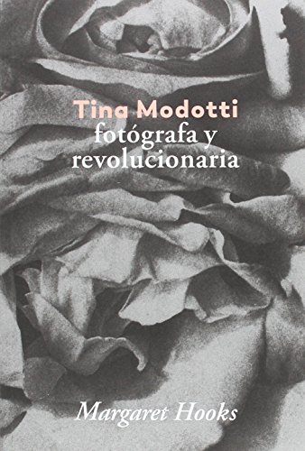 Beispielbild fr TINA MODOTTI: FOTGRAFA Y REVOLUCIONARIA zum Verkauf von KALAMO LIBROS, S.L.
