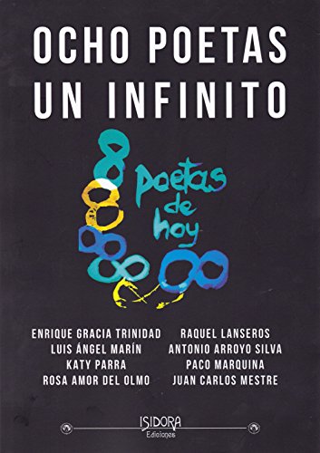 Stock image for OCHO POETAS UN INFINITO: Ocho poetas de hoy for sale by KALAMO LIBROS, S.L.