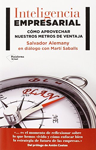 INTELIGENCIA EMPRESARIAL. CÓMO APROVECHAR NUESTROS METROS DE VENTAJA.