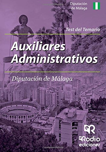 Imagen de archivo de AUXILIARES ADMINISTRATIVOS DE LA DIPUTACIN DE MLAGA. TEST DEL TEMARIO a la venta por Zilis Select Books