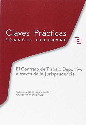 Imagen de archivo de Claves Prcticas El Contrato de Trabajo Deportivo a travs de la Jurisprudencia a la venta por AG Library