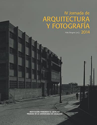 Stock image for IV JORNADA DE ARQUITECTURA Y FOTOGRAFA 2014 for sale by KALAMO LIBROS, S.L.