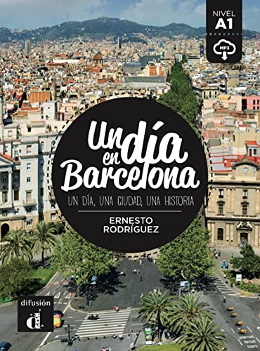 Imagen de archivo de Un dia en.: Un dia en Barcelona (A1) - libro + MP3 descargable (Un da en . nivel A1) a la venta por WorldofBooks