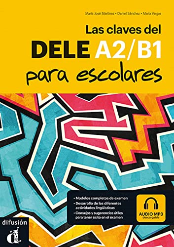 Imagen de archivo de Las claves del DELE A2/B1 para escolares: Las claves del DELE A2/B1 para escolares (Spanish Edition) a la venta por SecondSale