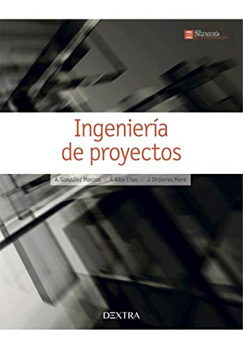 Imagen de archivo de Ingeniera de proyectos (Ingeniera dGonzlez Marcos, Ana; Alba Elas a la venta por Iridium_Books