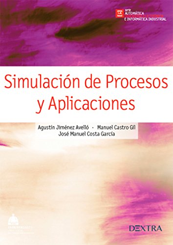 9788416277384: SIMULACIN DE PROCESOS Y APLICACIONES (Automtica, Ingeniera Electrnica e Informtica Industrial) (Spanish Edition)