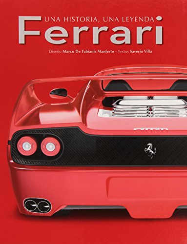 Stock image for FERRARI: UNA HISTORIA, UNA LEYENDA for sale by KALAMO LIBROS, S.L.