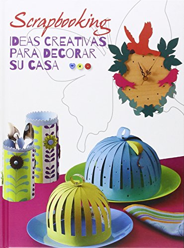 Imagen de archivo de SCRAPBOOKING: IDEAS CREATIVAS PARA DECORAR SU CASA a la venta por KALAMO LIBROS, S.L.