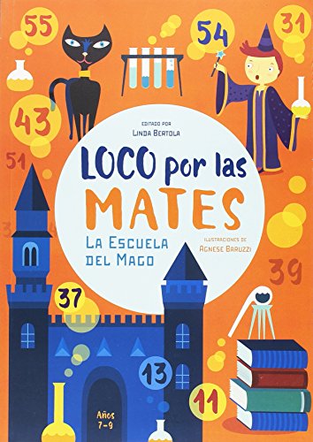 Imagen de archivo de LOCO POR LAS MATES: LA ESCUELA DEL MAGO (7-9 AOS) a la venta por KALAMO LIBROS, S.L.