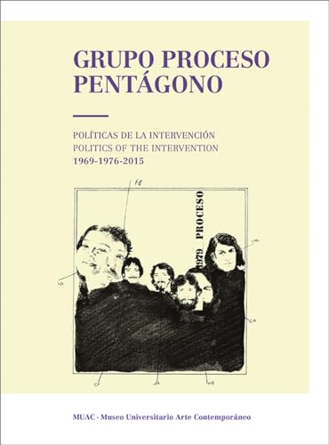 Imagen de archivo de GRUPO PROCESO PENTGONO: POLTICAS DE INTERVENCIN. POLITICS OF THE INTERVENTION 1969-1976-2015 a la venta por KALAMO LIBROS, S.L.