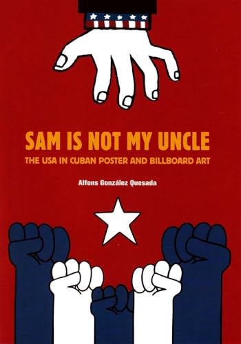 Imagen de archivo de MI TO NO SE LLAMA SAM: ESTADOS UNIDOS EN LA GRFICA CUBANA a la venta por KALAMO LIBROS, S.L.