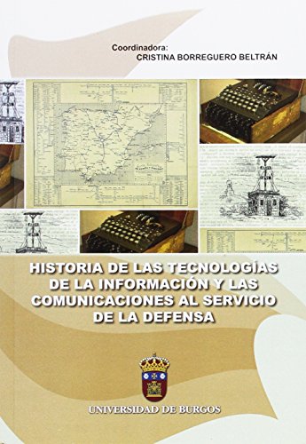 Imagen de archivo de HISTORIA DE LAS TECNOLOGAS DE LA INFORMACIN Y LAS COMUNICACIONES AL SERVICIO D a la venta por Antrtica