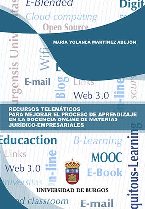 Stock image for RECURSOS TELEMTICOS PARA MEJORAR EL PROCESO DE APRENDIZAJE EN LA DOCENCIA ONLINE DE MATERIAS JURDI for sale by Siglo Actual libros