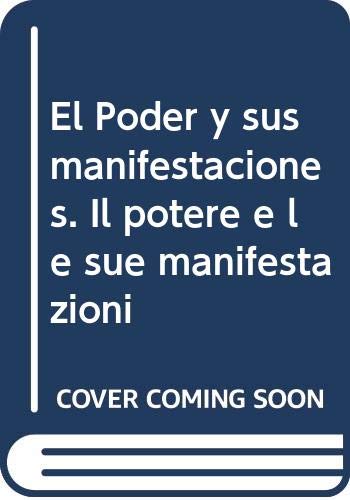 Imagen de archivo de EL PODER Y SUS MANIFESTACIONES. IL POTERE E LE SUE MANIFESTAZIONI a la venta por Siglo Actual libros