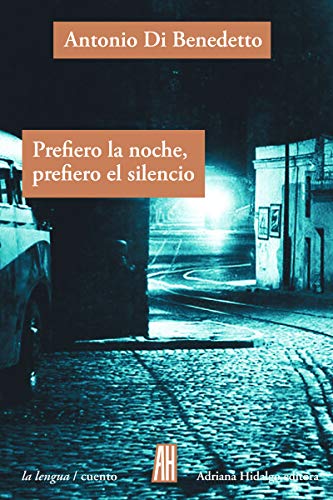 Imagen de archivo de PREFIERO LA NOCHE, PREFIERO EL SILENCIO a la venta por KALAMO LIBROS, S.L.