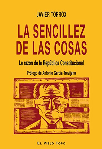 9788416288229: La sencillez de las cosas. La razn de la Repblica Constintucional. (SIN COLECCION)