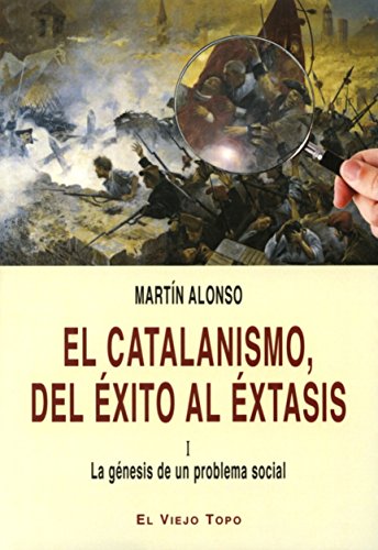 9788416288267: El catalanismo. Del xito al xtasis : La gnesis de un problema social