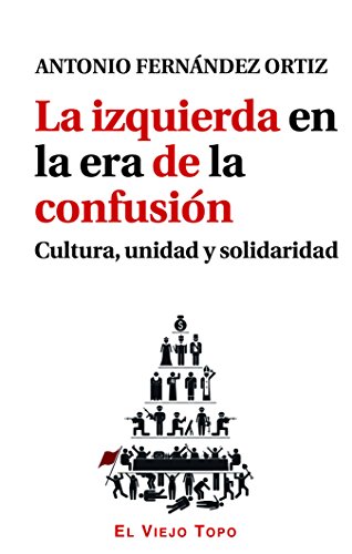 Imagen de archivo de IZQUIERDA EN LA ERA DE LA CONFUSION, LA/CULTURA UNIDAD Y SOLIDARIDAD a la venta por Siglo Actual libros