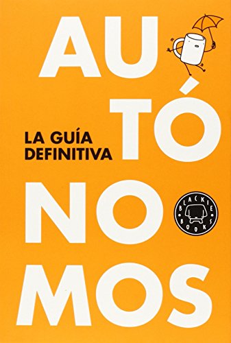 Imagen de archivo de AUTNOMOS: LA GUA DEFINITIVA a la venta por KALAMO LIBROS, S.L.