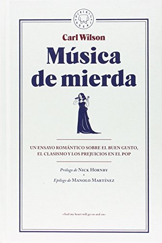 9788416290482: Msica de mierda: Un ensayo romntico sobre el buen gusto, el clasismo y los prejuicios en el pop