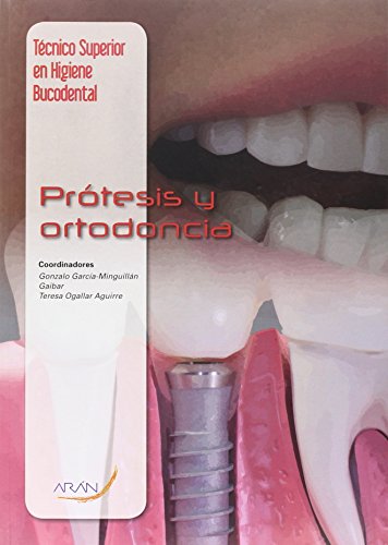 Imagen de archivo de PROTESIS Y ORTODONCIA TECNICO SUPERIOR EN HIGIENE BUCODENTAL a la venta por Iridium_Books