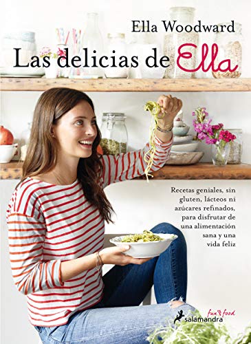Stock image for Las delicias de Ella : Recetas geniales, sin gluten, lcteos ni azcares refinados, para disfrutar de una alimentacin sana y una vida feliz for sale by Better World Books
