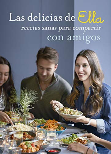 Stock image for Las Delicias de Ella / Deliciously Ella with Friends : Recetas Sanas para Compartir con Amigos / Healthy Recipes to Love, Share and Enjoy Together for sale by Better World Books: West