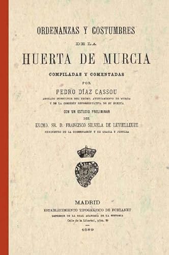 Stock image for ORDENANZAS Y COSTUMBRES DE LA HUERTA DE MURCIA for sale by Zilis Select Books