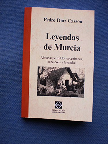 Stock image for LEYENDAS DE MURCIA ALMANAQUE FOLCLORICO, REFRANES, CANCIONES Y LEYENDAS for sale by Zilis Select Books