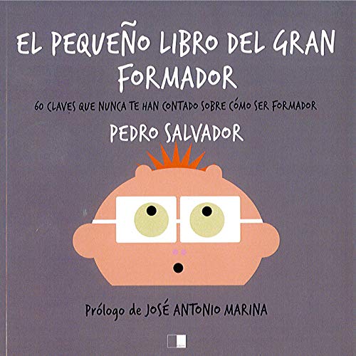 Imagen de archivo de EL PEQUEO LIBRO DEL GRAN FORMADOR: 60 CLAVES QUE NUNCA TE HAN CONTADO SOBRE CMO SER FORMADOR a la venta por AG Library