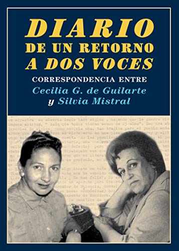 Imagen de archivo de Diario de un retorno a dos voces: CorG. De Guilarte, Cecilia; Mistral a la venta por Iridium_Books