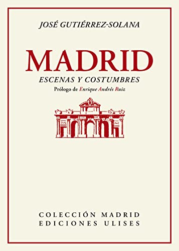 Imagen de archivo de MADRID: ESCENAS Y COSTUMBRES a la venta por KALAMO LIBROS, S.L.