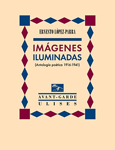 Beispielbild fr IMGENES ILUMINADAS (ANTOLOGA POTICA 1916-1941) zum Verkauf von KALAMO LIBROS, S.L.