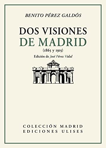 Beispielbild fr DOS VISIONES DE MADRID (1865 y 1915) zum Verkauf von KALAMO LIBROS, S.L.