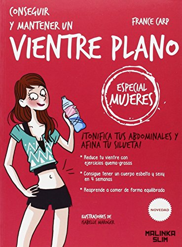 Imagen de archivo de CONSEGUIR Y MANTENER UN VIENTRE PLANO: ESPECIAL MUJERES a la venta por KALAMO LIBROS, S.L.